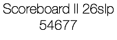 Scoreboard II 26slp
54677