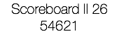 Scoreboard II 26
54621
